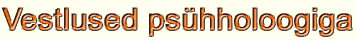 Vestlused ps�hholoogiga